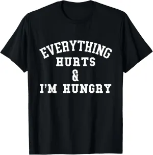 Everything Hurts & I'm Hungry - Running Marathon Runner T-Shirt, Black
