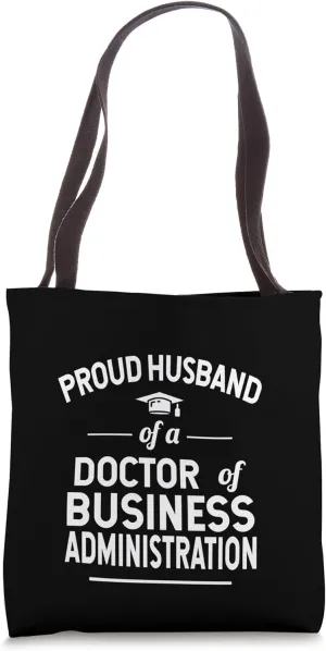 Proud Husband Doctor Of Business Administration DBA Graduate Tote Bag