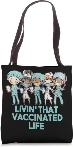 Vaccinated Life Funny Nurse & Doctor Hospital Medical Staff Tote Bag